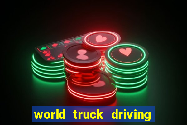 world truck driving simulator tudo desbloqueado